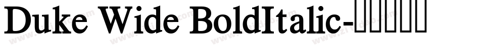 Duke Wide BoldItalic字体转换